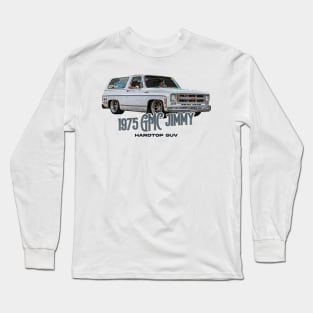 1975 GMC Jimmy Hardtop SUV Long Sleeve T-Shirt